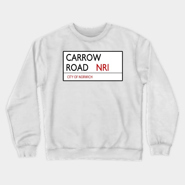 CARROW ROAD STREET SIGN - NORWICH Crewneck Sweatshirt by Confusion101